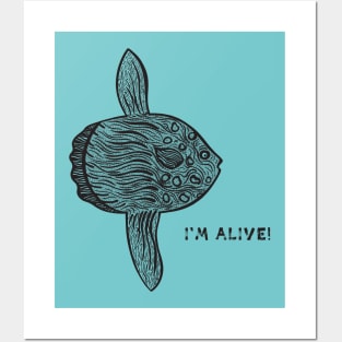 Ocean Sunfish or Mola - I'm Alive! - meaningful fish design Posters and Art